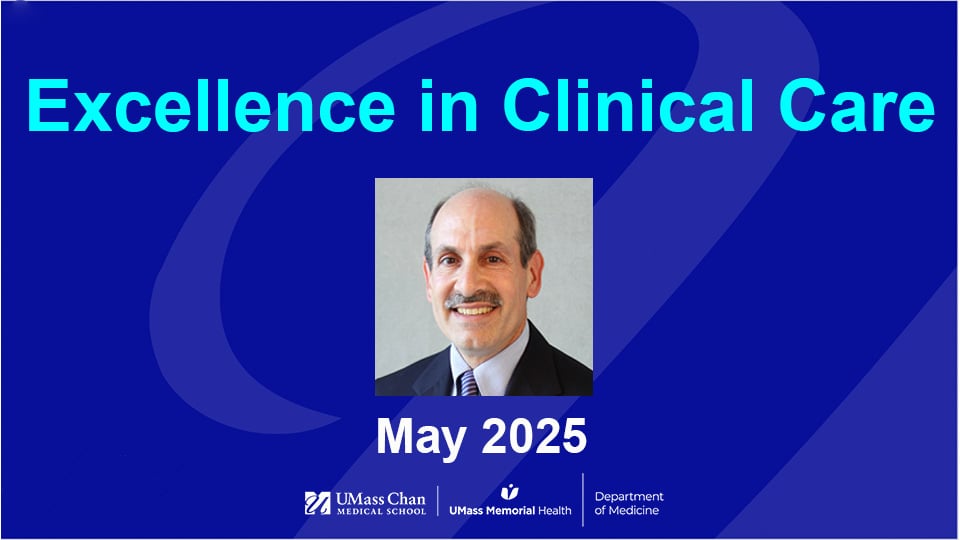  Excellence in Clinical Care, May 2025, image of Jerry H. Gurwitz, MD