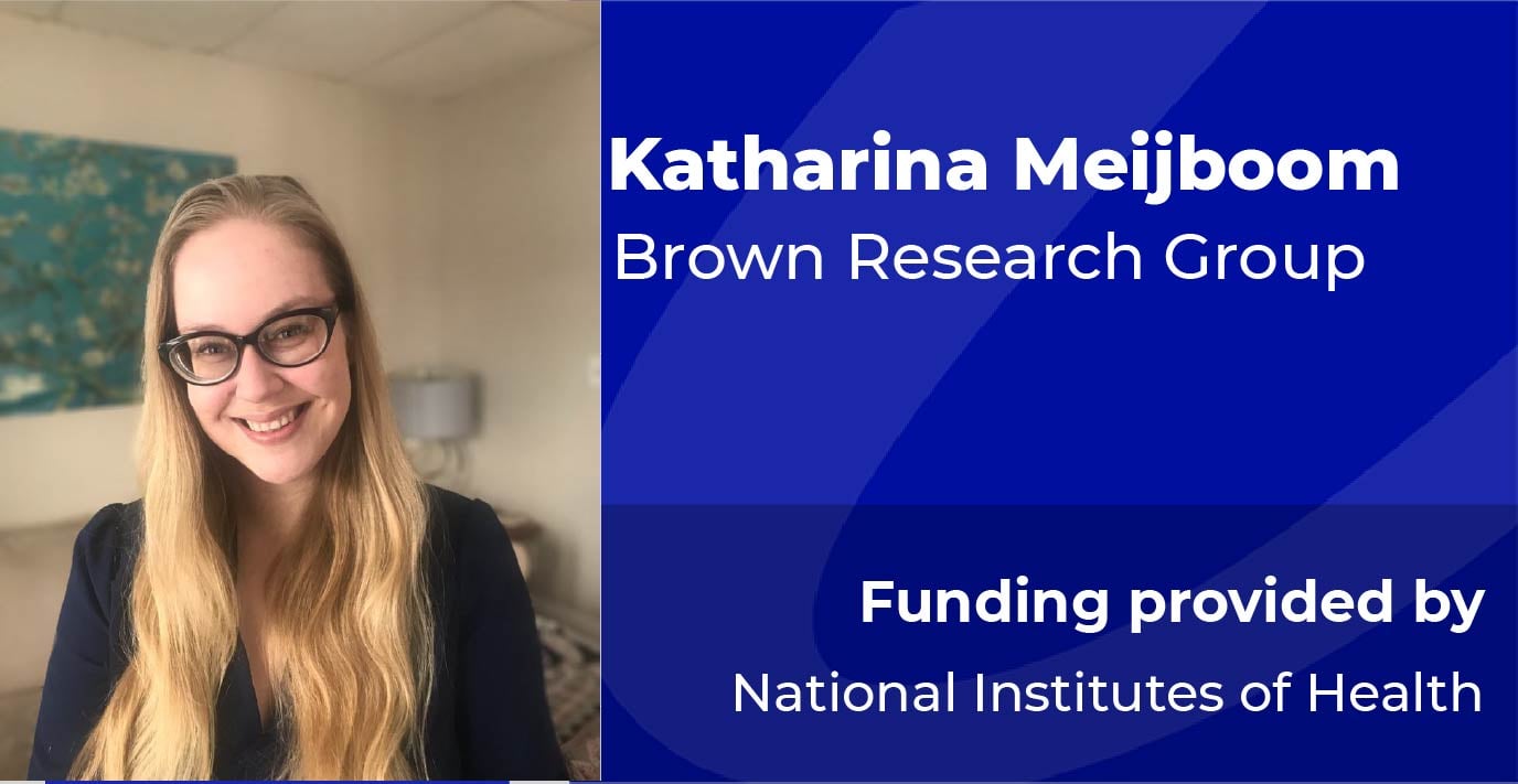 Katharina Meijboom | Brown Research Group | Funded by NIH