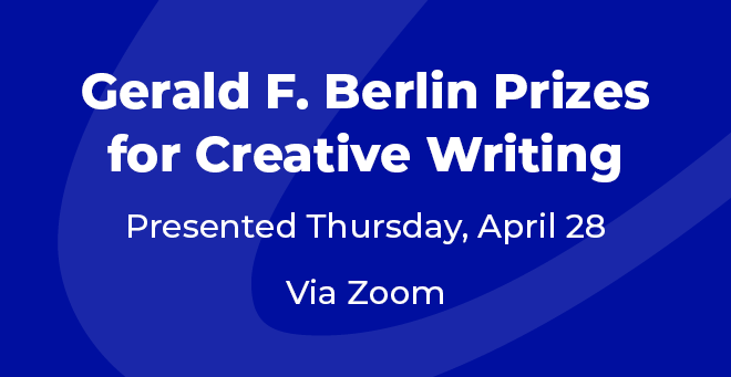 Gerald F. Berlin Prizes for Creative Writing to be presented on April 28